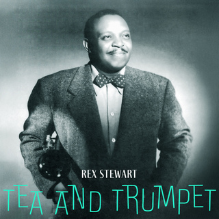 Tea and Trumpet - Wintertime Afternoon Jazz with Rex Stewart