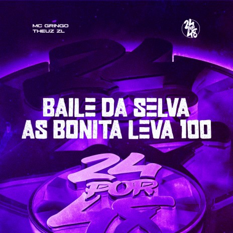 Baile da Selva - As Bonita Leva 100 ft. Mc gringo | Boomplay Music