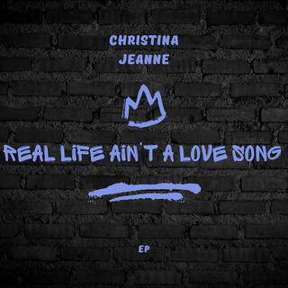 REAL LIFE AIN'T A LOVE SONG EP