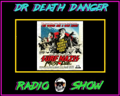 DDD Radio Episode 123: Surf Nazis Must Die (1987)