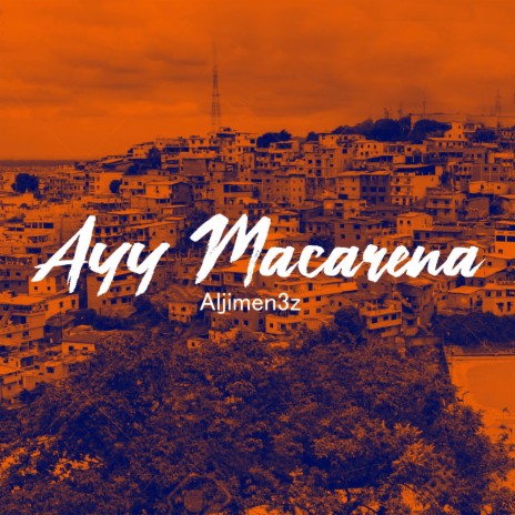 Ayy Macarena | Boomplay Music