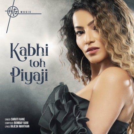 Kabhi Toh Piya Ji | Boomplay Music