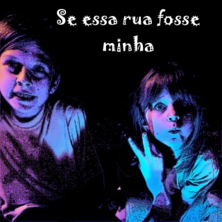 Se essa rua fosse minha ft. Kids lyrics | Boomplay Music