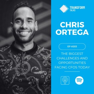 #203 - Chris Ortega on the biggest challenges and opportunities facing CFOs today