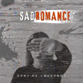 SAD ROMANCE