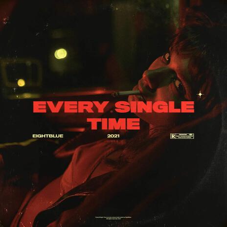 Every Single Time | Boomplay Music