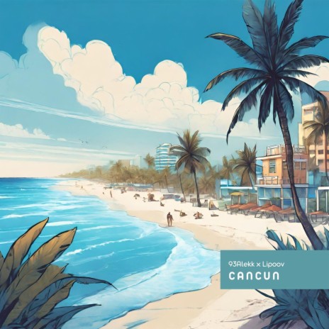 Cancun ft. Lipoov | Boomplay Music