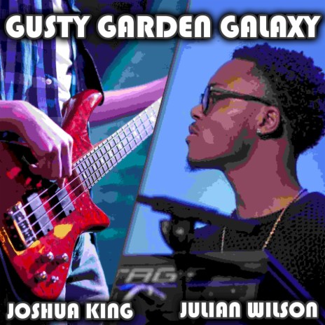 Gusty Garden Galaxy ft. Julian Wilson | Boomplay Music