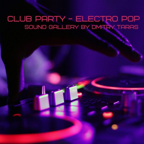 Club Party - Electro Pop | Boomplay Music