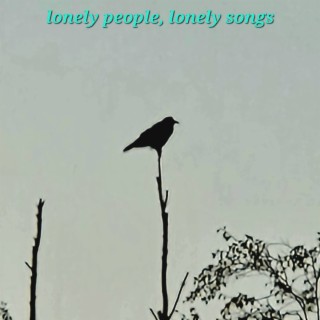 Lonely people, lonely songs