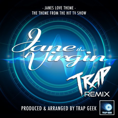 Jane The Virgin Main Theme (From Jane The Virgin) (Trap Remix) | Boomplay Music