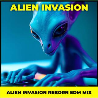 Alien Invasion Reborn EDM MIX