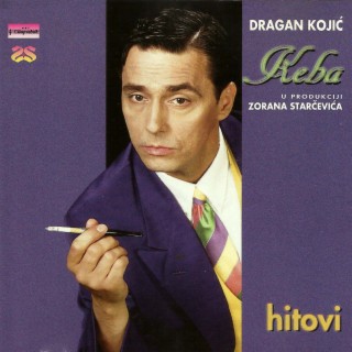 Dragan Kojic Keba (Hitovi)