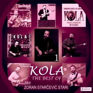 Kola - Zoran Starcevic Stari (Kola - The Best Of 1)