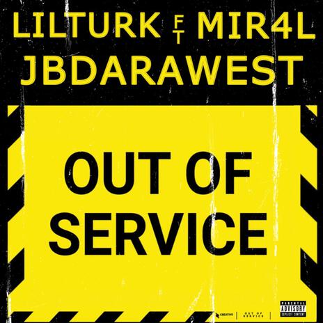 out of service ft. JBDARAWEST & mir4L | Boomplay Music