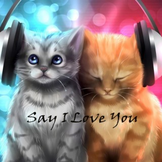 Say I Love You