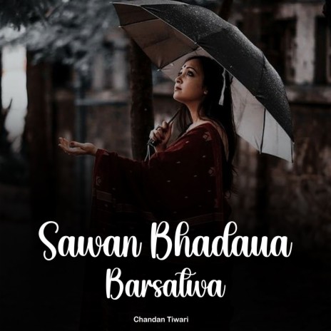 Sawan Bhadaua Barsatwa | Boomplay Music