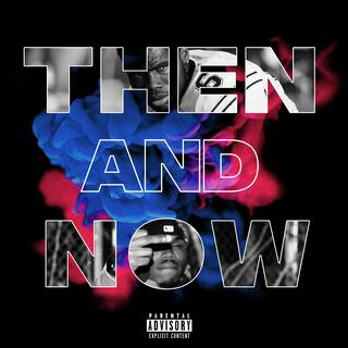 Then and Now lyrics | Boomplay Music