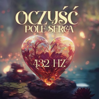 Oczyść Pole Serca: Muzyka Uzdrawiająca z Częstotliwośią 417 Hz Solfeggio i z Dzwiękami Deszczu, Poczuj Radość Życia i Odzyskaj Spokój Ducha