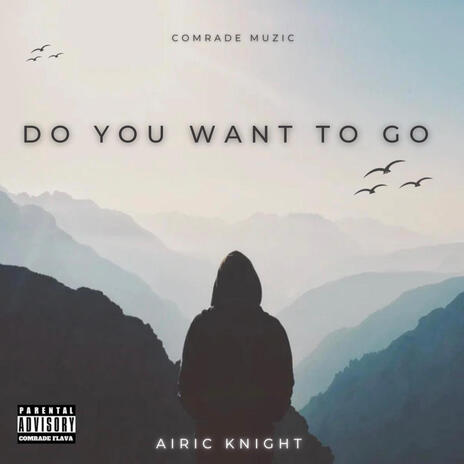 Do You Want To Go | Boomplay Music