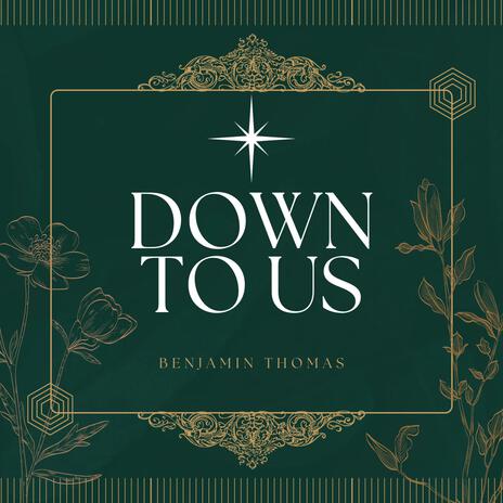 Down to Us | Boomplay Music