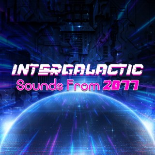 Intergalactic Sounds From 2077