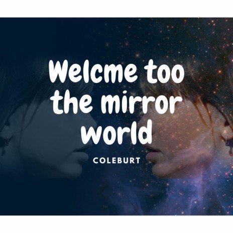 Welcme Too The Mirror World | Boomplay Music