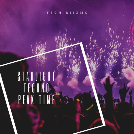 Starlight Techno Peak Time (Original Mix) | Boomplay Music