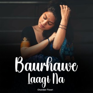 Baurhawe Laagi Na