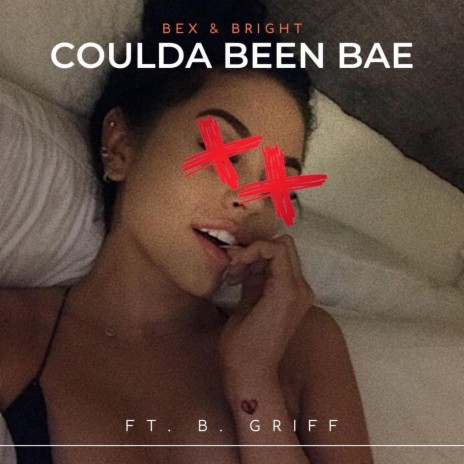 Coulda Been Bae ft. B. Griff | Boomplay Music