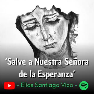 Salve a Nuestra Señora de la Esperanza