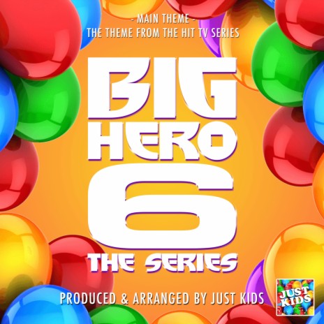 Big Hero 6 The Series Main Theme (From Big Hero 6 The Series) | Boomplay Music