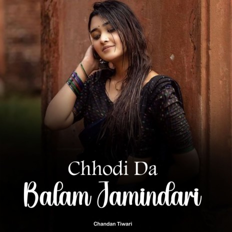 Chhodi Da Balam Jamindari | Boomplay Music