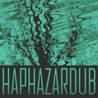 HAPHAZARDUB (Dub Version)