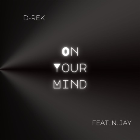 On Your Mind ft. N. JAY | Boomplay Music
