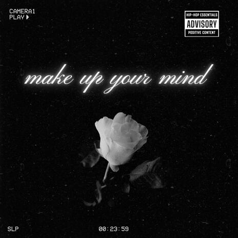 Make Up Your Mind X UK Drill Type beat X Melodic UK Drill Type beat 2024 | Boomplay Music