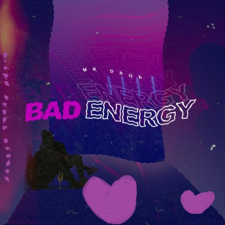 Bad Energy | Boomplay Music