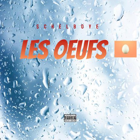 Les oeufs | Boomplay Music