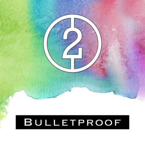 Bulletproof | Boomplay Music