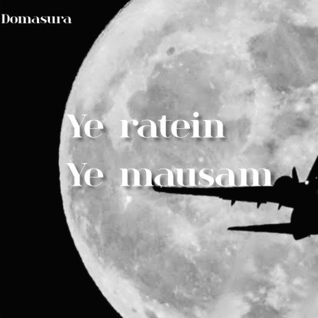 Ye Ratein Ye Mausam | Boomplay Music