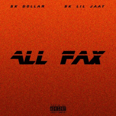 ALL FAX ft. SK Lil Jaay | Boomplay Music