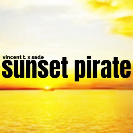 Sunset Pirate ft. Sade | Boomplay Music