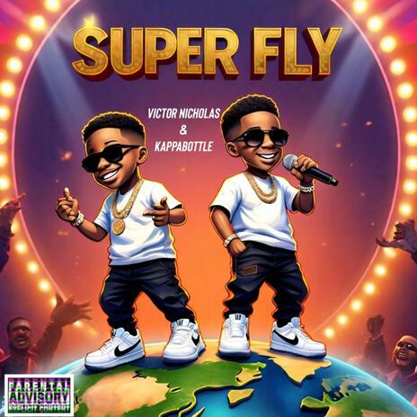 SUPER FLY ft. Khalid Kappabottle | Boomplay Music