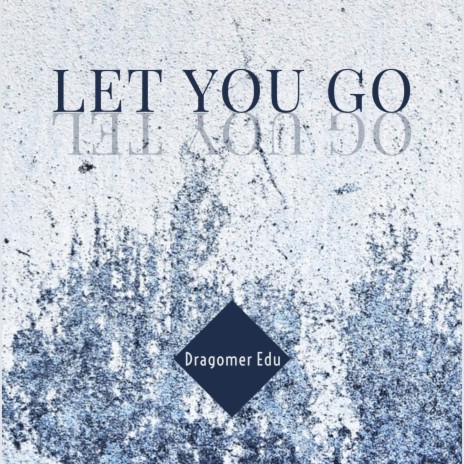 Let You Go | Boomplay Music