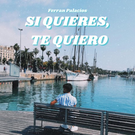 Si Quieres, Te Quiero | Boomplay Music