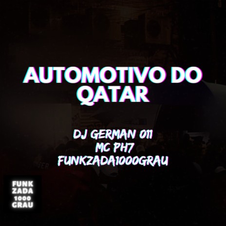 AUTOMOTIVO DO QATAR ft. MC PH77 & Dj German 011 | Boomplay Music