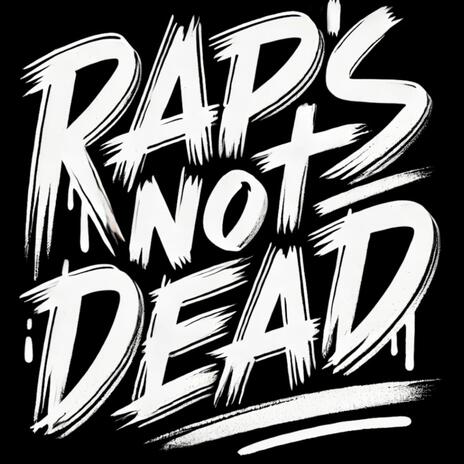 Rap's Not Dead | Boomplay Music