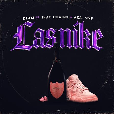 Las Nike ft. Jhay Chains & akaMVP | Boomplay Music