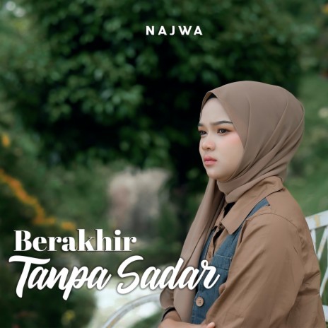 Berakhir Tanpa Sadar | Boomplay Music