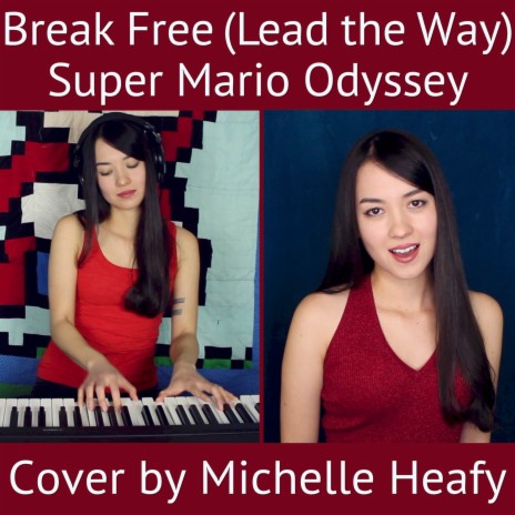 Break Free (Lead the Way) [From Super Mario Odyssey] | Boomplay Music